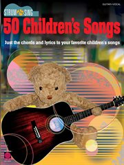 Strum & sing 50 children's songs (songbook) cover image cdn