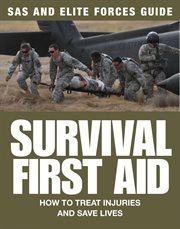 Survival first aid. How to treat injuries and save lives cover image cdn