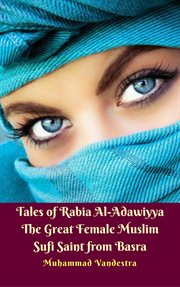 Tales of rabia al-adawiyya the great female muslim sufi saint from basra cover image cdn