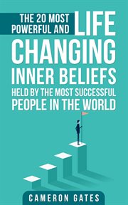 The 20 most powerful and life changing inner beliefs held by the most successful people in the world cover image cdn