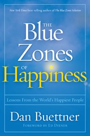 The blue zones of happiness : lessons from the world's happiest people cover image cdn