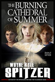 The burning cathedral of summer. Stories of Darkness and Youth cover image cdn