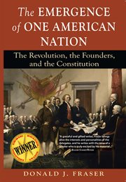 The emergence of one american nation. The Revolution, the Founders, and the Constitution cover image cdn