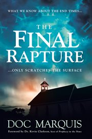 The final rapture. What We Know About the End Times Only Scratches the Surface cover image cdn