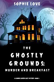 The ghostly grounds: murder and breakfast cover image cdn