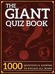 The giant quiz book. 1000 Questions and Answers to Engage All Minds cover image cdn