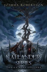The kaelandur series. Books #1-3 cover image cdn
