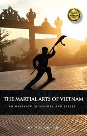 The martial arts of vietnam. An Overview of History and Styles cover image cdn