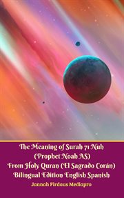 The meaning of surah 71 nuh (prophet noah as) from holy quran (el sagrado coran) bilingual editio cover image cdn