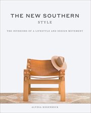 The new southern style : the interiors of a lifestyle and design movement cover image cdn