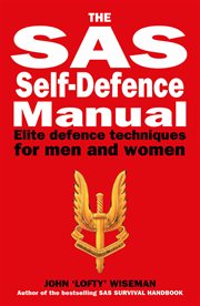 The sas self-defence manual. Elite defence techniques for men and women cover image cdn