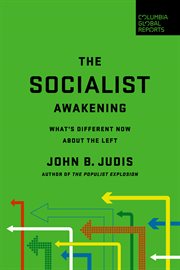 The socialist awakening. What's Different Now About the Left cover image cdn