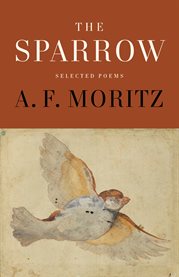 The sparrow. Selected Poems of A.F. Moritz cover image cdn