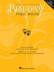 The Ultimate Broadway fake book : over 720 songs from over 250 shows for piano, vocal, guitar, electronic keyboards, and all "c" instruments cover image cdn