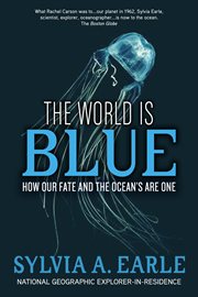 The world is blue. How Our Fate and the Ocean's Are One cover image cdn