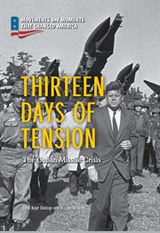 Thirteen days of tension. The Cuban Missile Crisis cover image cdn