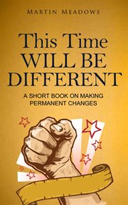 This time will be different: a short book on making permanent changes cover image cdn