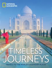 Timeless journeys. Travels to the World's Legendary Places cover image cdn