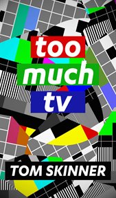 Too much tv. easy read, short blast, funny punny poetry cover image cdn