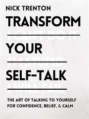 Transform your self-talk. The Art of Talking to Yourself for Confidence, Belief, and Calm cover image cdn
