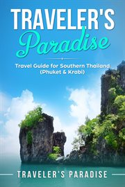 Traveler's paradise - phuket & krabi. Travel Guide for Southern Thailand (Phuket & Krabi) cover image cdn