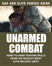 Unarmed combat. Hand-to-Hand Fighting Skills from the World's Most Elite Military Units cover image cdn