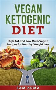 Vegan ketogenic diet cookbook. High Fat and Low Carb Vegan Recipes for Healthy Weight Loss cover image cdn