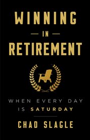 Winning in retirement. When Every Day Is Saturday cover image cdn
