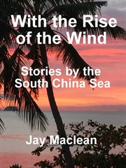 With the rise of the wind. Stories by the South China Sea cover image cdn