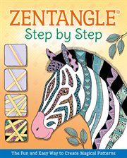 Zentangle® step by step. The Fun and Easy Way to Create Magical Patterns cover image cdn
