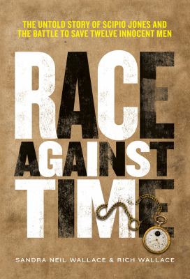 Race against time : the untold story of Scipio Jones and the battle to save twelve innocent men  cover image cdn