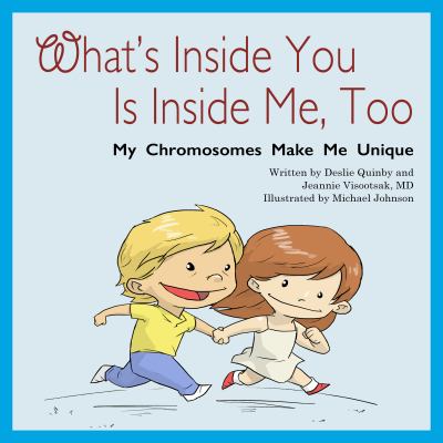 What's inside you is inside me, too : my chromosomes make me unique  cover image cdn