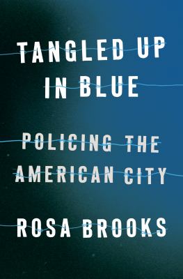 Tangled up in blue : policing the American city  cover image cdn