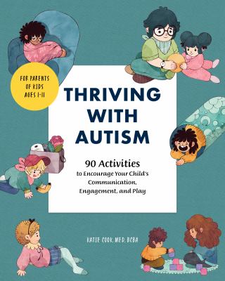 Thriving with autism : 90 activities to encourage your child's communication, engagement, and play  cover image cdn