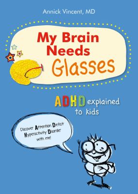 My brain needs glasses : ADHD explained to kids  cover image cdn