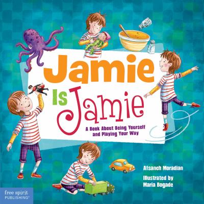 Jamie is Jamie : a book about being yourself and playing your way  cover image cdn