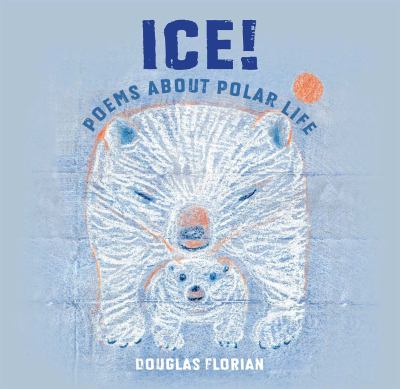 ICE! : poems about polar life  cover image cdn