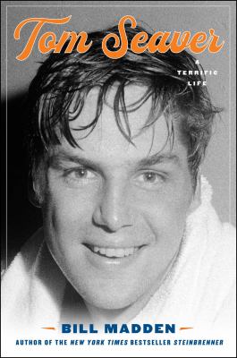 Tom Seaver : a terrific life  cover image cdn