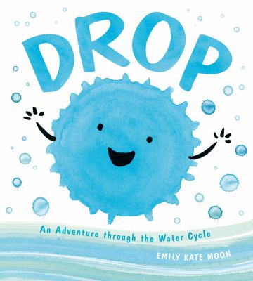 Drop : an adventure through the water cycle cover image