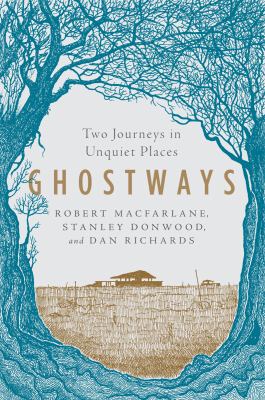 Ghostways : two journeys in unquiet places cover image
