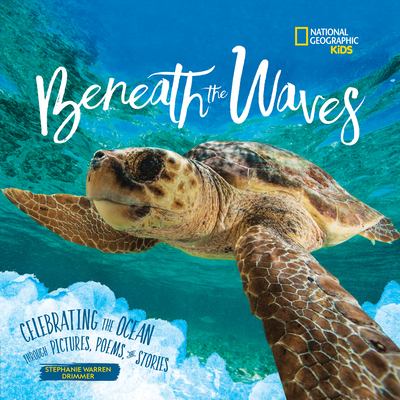Beneath the waves : celebrating the ocean through pictures, poems, and stories  cover image cdn