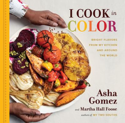 I cook in color : bright flavors from my kitchen and around the world  cover image cdn