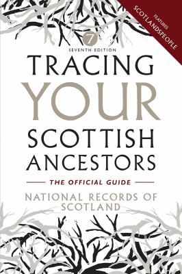 Tracing your Scottish ancestors : a guide to ancestry research in the National Records of Scotland and ScotlandsPeople cover image cdn