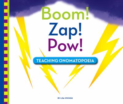 Boom! Zap! Pow! : teaching onomatopoeia  cover image cdn