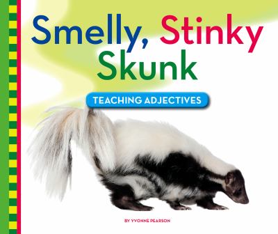 Smelly, stinky skunk : teaching adjectives  cover image cdn