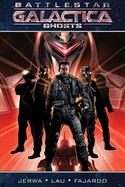 Battlestar Galactica : ghosts. Issue 1-4 cover image cdn