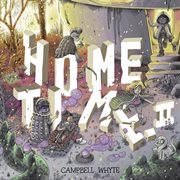 Home time: beyond the weaving. Volume 2 cover image cdn