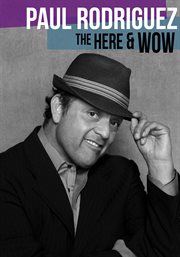 Paul rodriguez: the here and wow cover image cdn