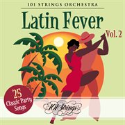 Latin fever: 25 classic party songs, vol. 2 cover image cdn
