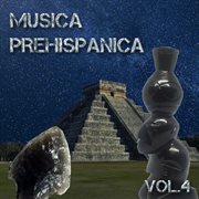 Musica prehispanica, vol. 4 cover image cdn